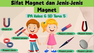 Magnet | Sifat-Sifat dan Jenis-Jenis Magnet | IPA Kelas 6 SD | Tema 5 | Semester 1