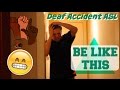 Deaf Accident ASL Be Like This
