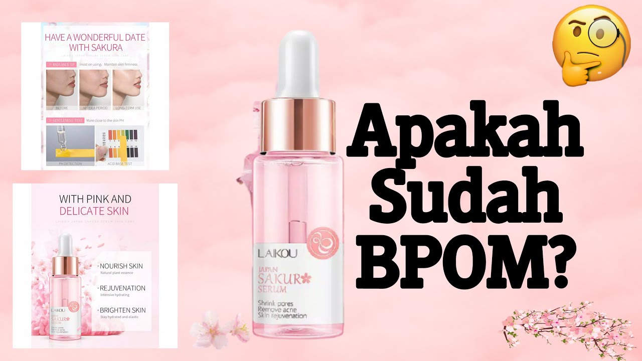 SERUM LAIKOU SAKURA APAKAH SUDAH BPOM? - YouTube