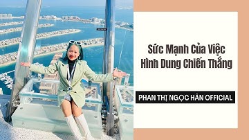 Sức Mạnh Của Việc Hình Dung Chiến Thắng | PHAN THỊ NGỌC HÂN OFFICIAL
