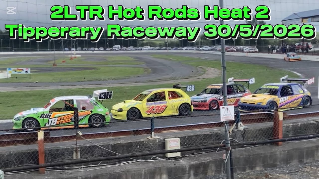 2LTR Hot Rods Heat 2 Tipperary Raceway 30/5/2026 - YouTube