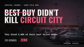 Best Buy Didn't Kill Circuit City (The Layoffs Did)
