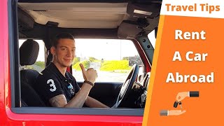 What You Need To Know When Renting A Car Abroad! | Travel Tips