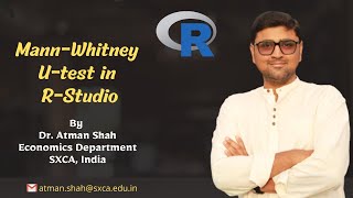 Mann-Whitney U Test in R Studio || Non-Parametric Test || Dr. Atman Shah