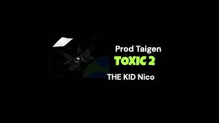 Toxic 2 (Official Freestyle) (Prod Taigen)
