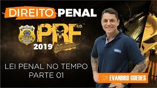 Direito Penal para PRF 2019 - Lei Penal no Tempo - Parte 01 - Evandro Guedes - AlfaCon