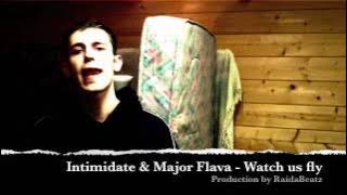 Intimidate & Major Flava - Watch Us Fly [Net Video]