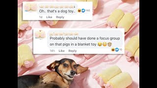 Pigs a blanket big in honkin Dog Toy
