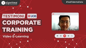 VIDEO E-LEARNING | UOB Testimonial | Algoritma 2023