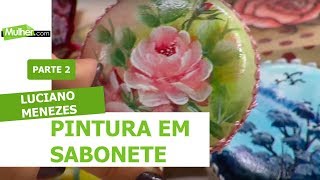 Pintura em sabonete – Luciano Menezes PT2