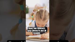 Boost Your Children's Early Literacy in Just 30 Seconds! | #Shorts #readingforkids #parentinghacks