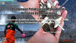 Sosialisasi Sertifikasi Cara Budidaya Ikan yang Baik (CBIB) & Cara Pembenihan ikan yang Baik (CPIB)