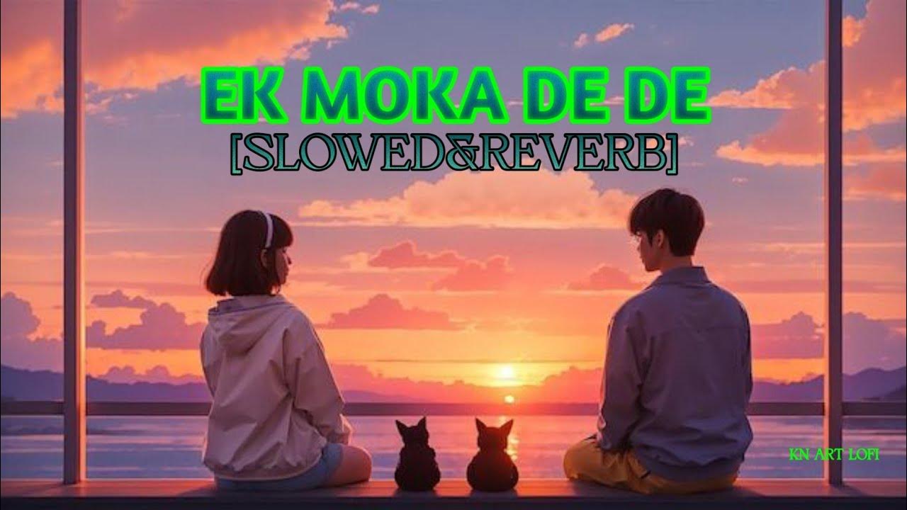 1 moka de de marjani song slowed reverb song lofi song haryanvi song