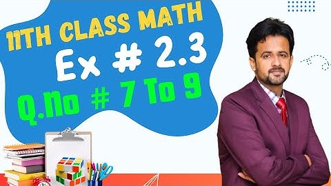 11th class math chapter 2 || 1st year math exercise 2.3 question 9 || exercise 2.3 question 7 to 9