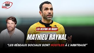Mathieu Raynal : "Les réseaux sociaux sont hostiles à l'arbitrage du rugby"