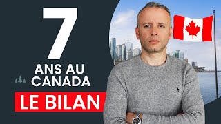 7 ans au Canada : Ce que personne ne vous dit