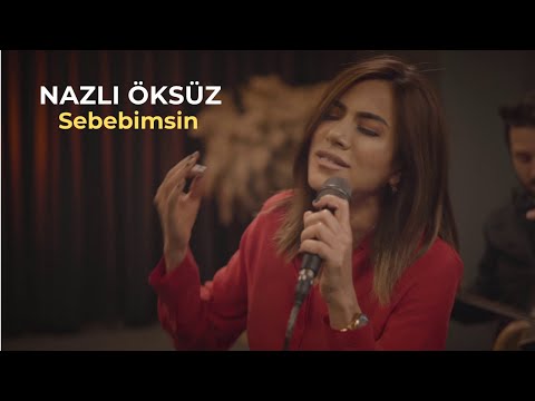 NAZLI ÖKSÜZ - Sebebimsin [Official Video]