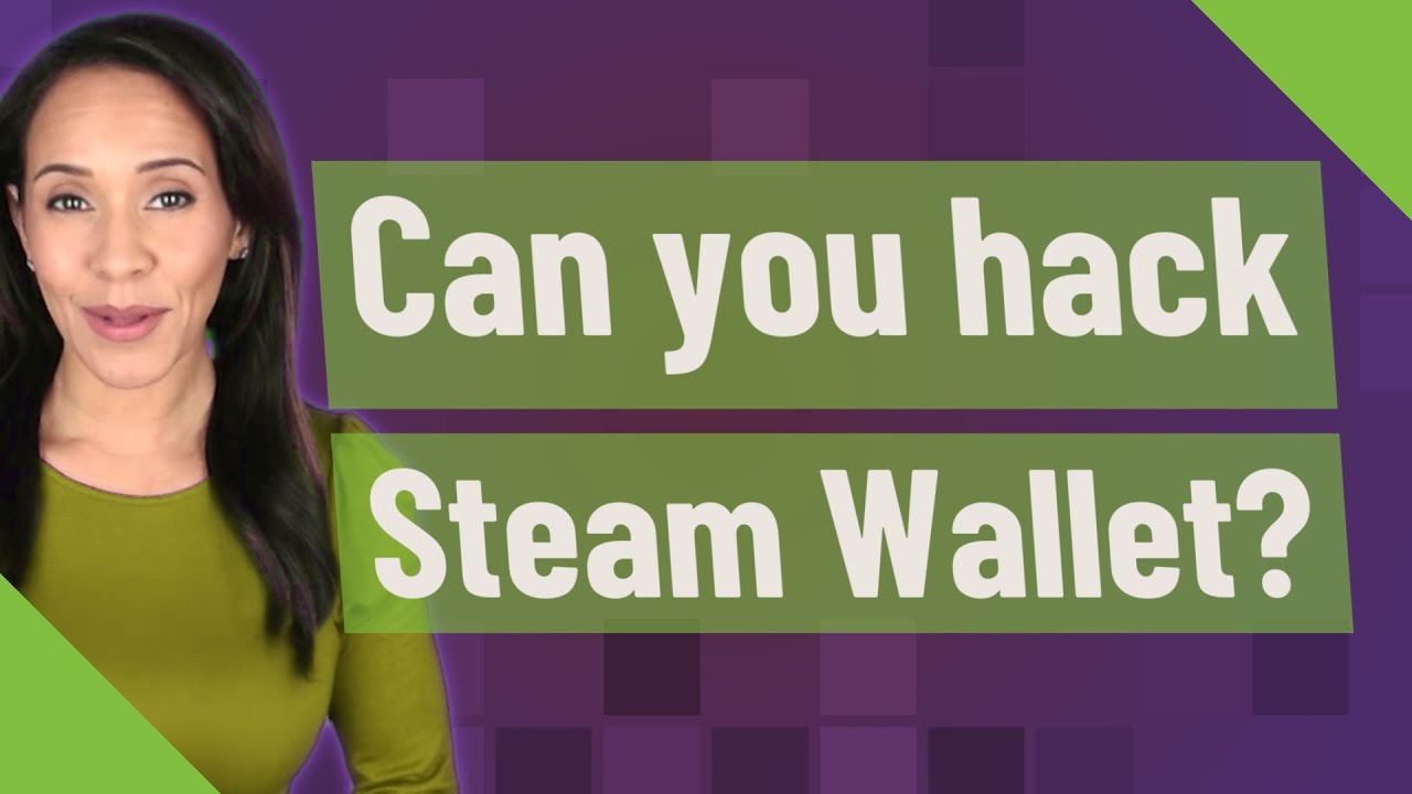 Can you hack Steam Wallet?
