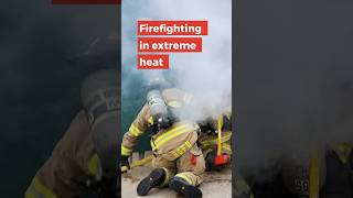 #Firefighting in extreme heat Update