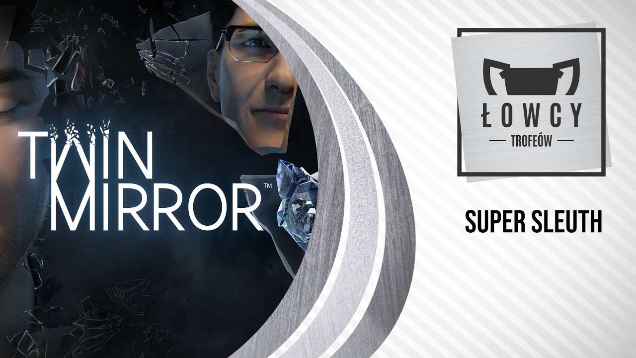 Twin Mirror - Super sleuth Trofeum / Trophy