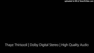 Thaye Thirisooli | Dolby Digital Stereo | High Quality Audio