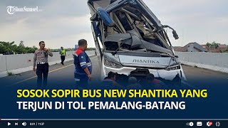 Sosok Sopir Bus New Shantika yang Terjun di Tol Pemalang-Batang, Penumpang Dengar Sempat Minta Maaf