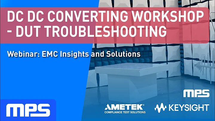 Webinar EMC Insights and Solutions: DC DC Converting Workshop - DUT Troubleshooting