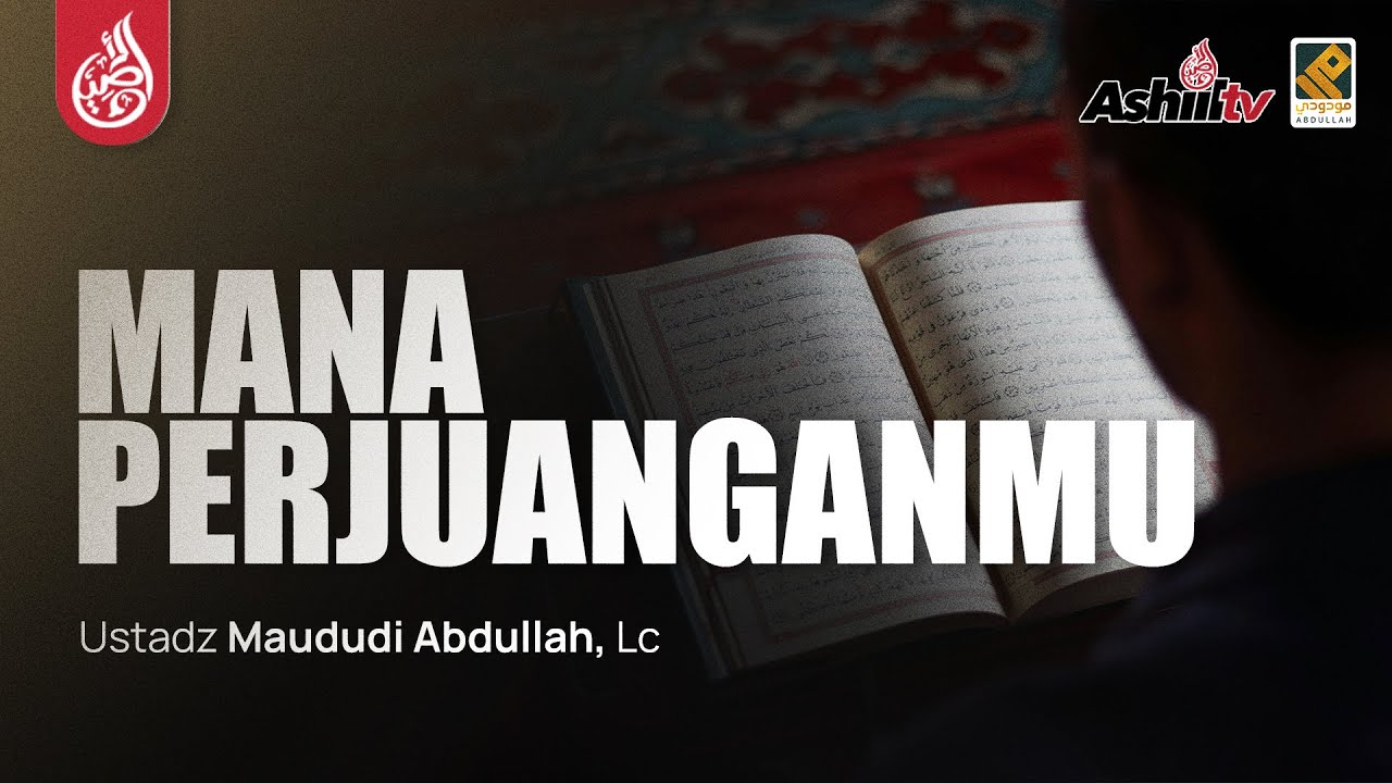🔴 [LIVE] MANA PERJUANGANMU - Ustadz Maududi Abdullah, Lc حفظه الله