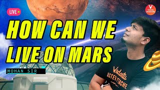 How Can We Live On Mars? | Mohan Sir