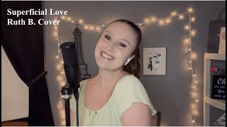 Superficial Love - Ruth B. (cover by Alyvia Leigh)