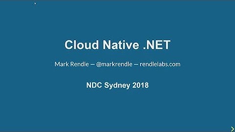 Cloud Native .NET -Mark Rendle