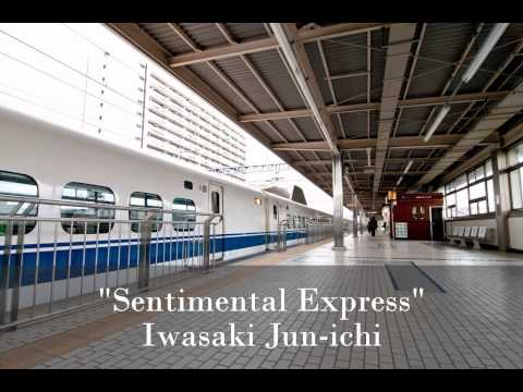 "Sentimental Express" Iwasaki Jun-ichi