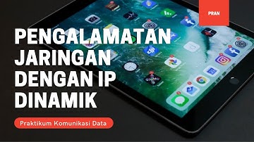 PENGALAMATAN JARINGAN DENGAN IP DINAMIK || Modul 3 Praktikum Komunikasi Data