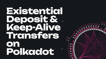 Learn about Existential Deposit & Keep-Alive Transfers on Polkadot