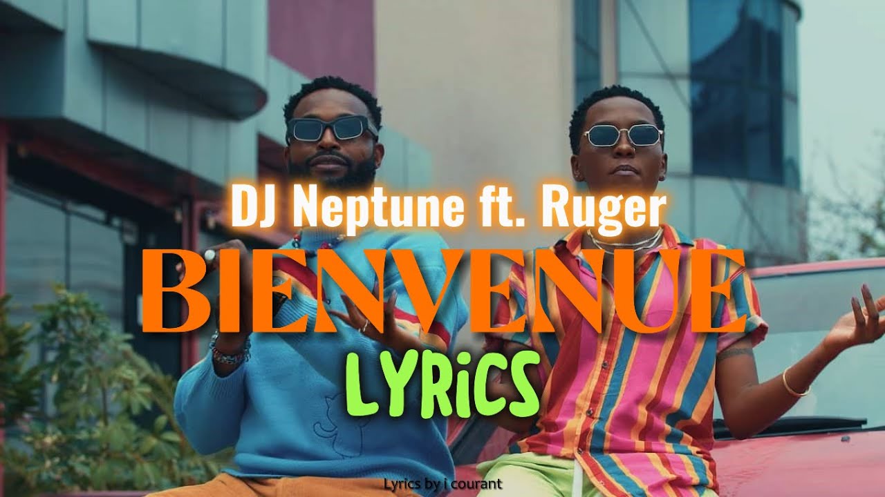 DJ Neptune ft. Ruger BIENVENUE (Lyrics Video) YouTube