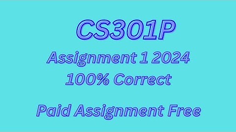 CS 301P Assignment 1 Solution Spring 2024 | CS301P Assignment 1 Solution Spring 2024