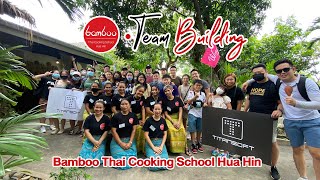 Bamboo Thai Cooking School Hua Hin, Team building activity ตามมาดูโรงเรียนสอนทำอาหารไทยในหัวหินกัน