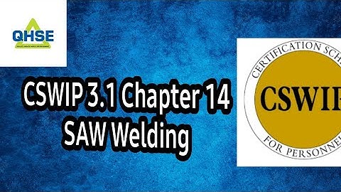 CSWIP 3.1 Chapter 14 SAW Welding.