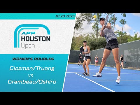 Glozman/Truong vs. Grambeau/Oshiro | The 2023 APP Houston Open | Women's Pro Doubles | Full