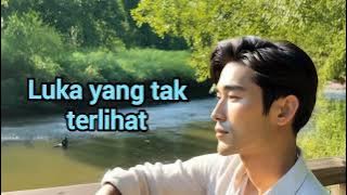Luka yang tak terlihat Lagu sedih menyentuh hati (OFFICIAL MUSIC VIDEO)