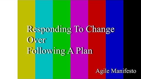 Responding To Change Over Following A Plan