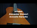 Alexander Stewart - october (Acoustic Karaoke)