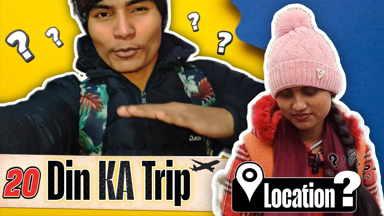20 Din Ka Trip! | Location ? | Part-1 | [ 5th vlog ] 19 January 2026