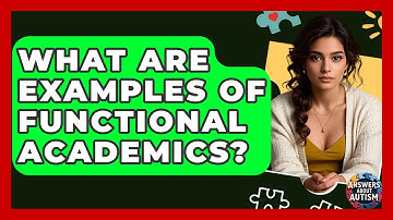 What Are Examples Of Functional Academics? - Answers About Autism