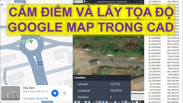 Cách cắm điểm và lấy tọa độ điểm Google Map trong CAD (progeCAD / AutoCAD)