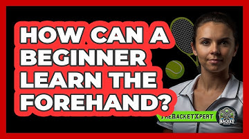 How Can A Beginner Learn The Forehand?