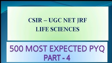 500 Most expected PYQ|CSIR |NET| JRF|Life sciences|2020|Part-4|