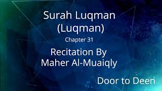 Surah Luqman (Luqman) Maher Al-Muaiqly  Quran Recitation