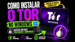 🚨 COMO INSTALAR O TOR NO WINDOWS E NAVEGAR COM MAIS PRIVACIDADE! 🔥 | Tutorial Completo 2026