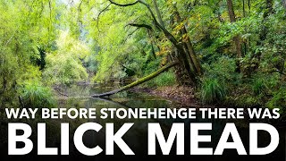 STRANGE STONEHENGE #3 | Blick Mead  5,000 years before the sarsen stones.